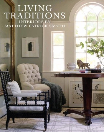книга Living Traditions: Interiors by Matthew Patrick Smyth, автор: Matthew Patrick Smyth